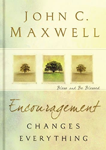 Book cover for Encouragement Changes Everything: Bless and Be Blessed by Maxwell, John C.