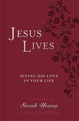 Book cover for Jesus Lives, with Full Scriptures: Seeing His Love in Your Life (A 180-Day Devotional) by Young, Sarah