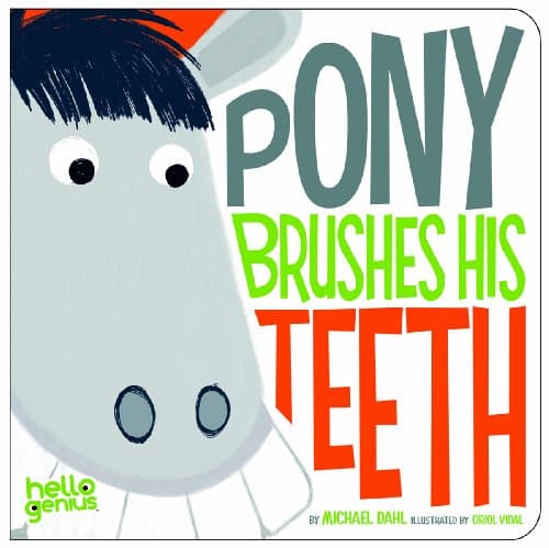 Book cover for Pony Brushes His Teeth (Hello Genius) by Dahl, Michael