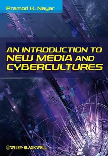 Book cover for An Introduction to New Media and Cybercultures by Nayar, Pramod K.