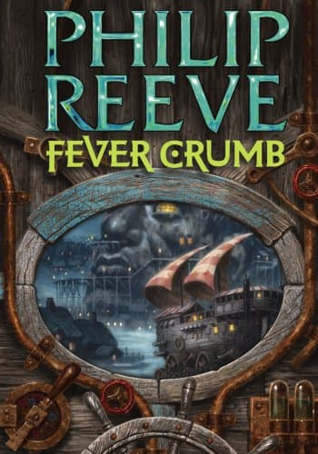 Book cover for Fever Crumb (Mortal Engines Quartet 5, Prequel) by Philip Reeve