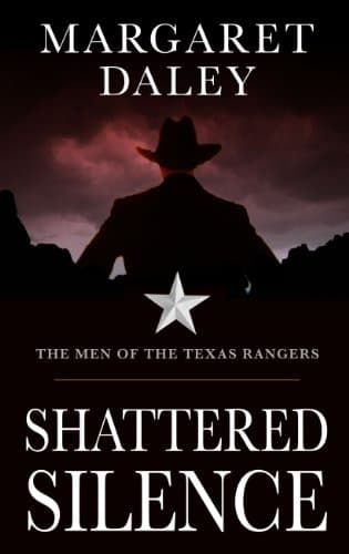 Book cover for Shattered Silence (The Men of the Texas Rangers, 2) by Daley, Margaret
