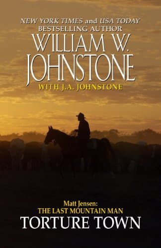 Book cover for Matt Jensen: The Last Mountain Man: Torture Town by Johnstone, William W.