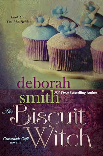 Book cover for The Biscuit Witch: A Crossroads Café Novella (The MacBrides, 1) by Smith, Deborah