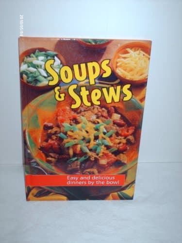 Book cover for Soups & Stews Easy and Delicious Dinners By the Bowl by Louis Weber