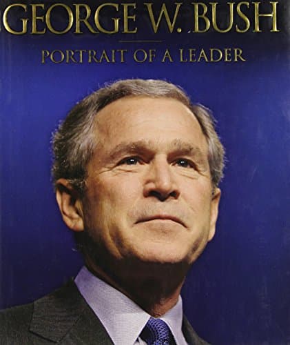 Book cover for George W. Bush: Portrait of a Leader by Epicenter Media