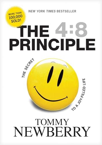 Book cover for The 4:8 Principle: The Secret to a Joy-Filled Life by Newberry, Tommy