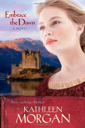 Book cover for Embrace the Dawn (Scottish Highlands Series #1) by Morgan, Kathleen