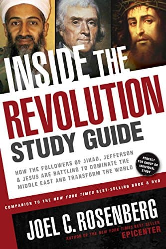 Book cover for Inside the Revolution Study Guide: How the Followers of Jihad, Jefferson, and Jesus Are Battling to Dominate the Middle East and Transform the World by Rosenberg, Joel C.