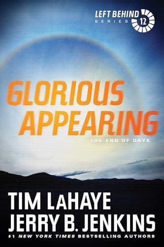 Book cover for Glorious Appearing: The End of Days (Left Behind Series Volume 12) The Final Book in the Apocalyptic Christian Fiction Thriller and Suspense Series About the End Times by LaHaye, Tim