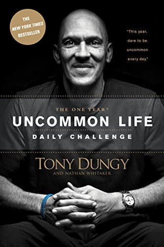 Book cover for The One Year Uncommon Life Daily Challenge: A 365-Day Devotional with Daily Scriptures, Reflections, and Uncommon Key Application Prompts by Dungy, Tony