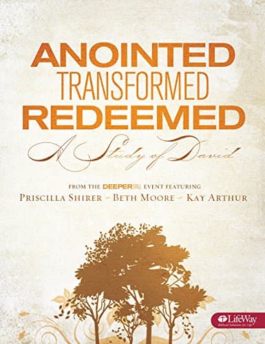 Book cover for Anointed, Transformed, Redeemed: A Study of David - Bible Study Book by Moore, Beth