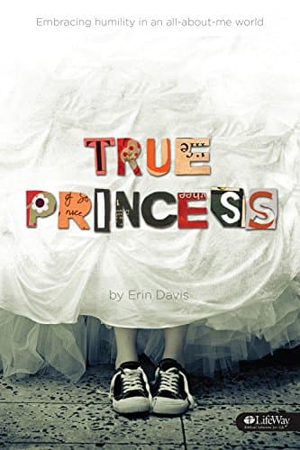 Book cover for True Princess: Embracing Humility In an All-About-Me World by Davis, Erin
