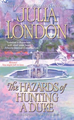 Book cover for The Hazards of Hunting a Duke (Desperate Debutantes, Book 1) by London, Julia