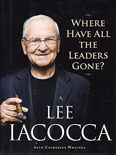 Book cover for Where Have All the Leaders Gone? by Lee Iacocca