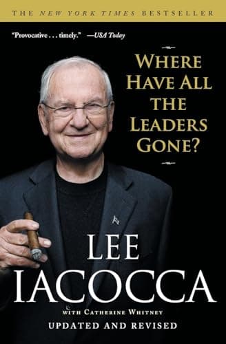 Book cover for Where Have All the Leaders Gone? by Iacocca, Lee
