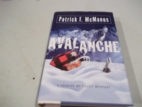 Book cover for Avalanche: A Sheriff Bo Tully Mystery by McManus, Patrick F.