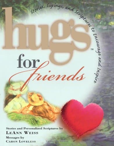 Book cover for Hugs for Friends: Stories, Sayings, and Scriptures to Encourage and Inspire by Weiss, Leann