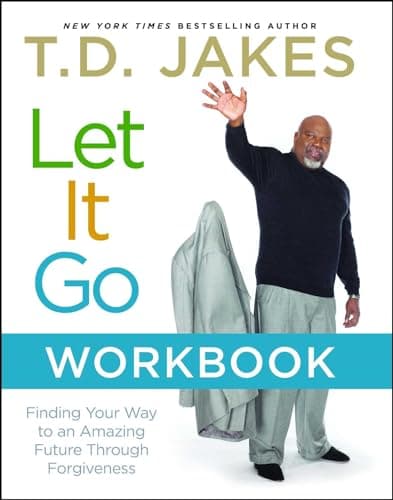 Book cover for Let It Go Workbook: Finding Your Way to an Amazing Future Through Forgiveness by Jakes, T.D.