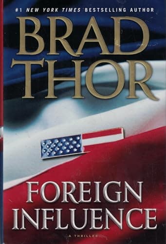 Book cover for Foreign Influence: A Thriller (Scot Harvath) by Thor, Brad