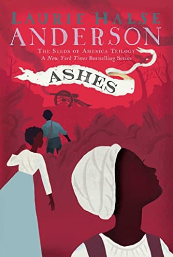 Book cover for Ashes (The Seeds of America Trilogy) by Anderson, Laurie Halse