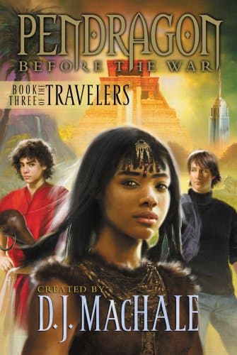 Book cover for Book Three of the Travelers (3) (Pendragon: Before the War) by Sorrells, Walter