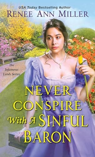 Book cover for Never Conspire with a Sinful Baron (The Infamous Lords) by Miller, Renee Ann