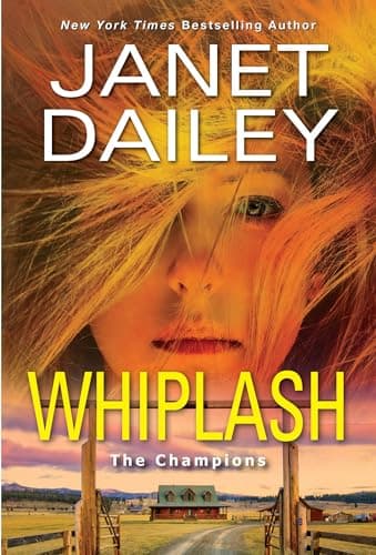 Book cover for Whiplash: An Exciting & Thrilling Novel of Western Romantic Suspense (The Champions) by Dailey, Janet