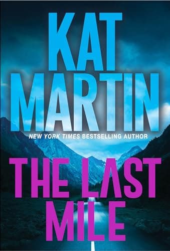 Book cover for The Last Mile: An Action Packed Novel of Suspense (Blood Ties, The Logans) by Martin, Kat
