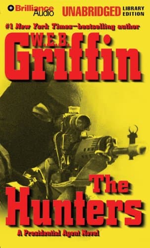 Book cover for The Hunters: A Presidential Agent Novel (Presidential Agent Series, 3) by Griffin, W.E.B.