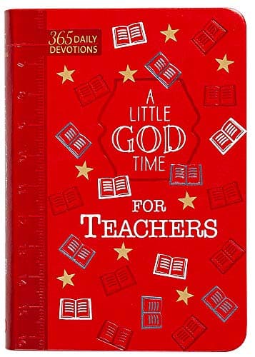 Book cover for A Little God Time for Teachers: 365 Daily Devotions (Faux Leather Gift Edition) – An Inspirational Daily Devotional Book, Perfect for a Teacher Gift by BroadStreet Publishing Group LLC