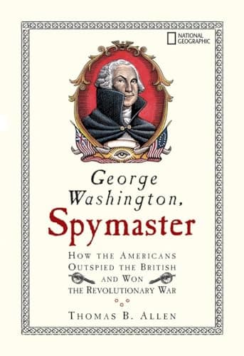 Book cover for George Washington, Spymaster: How the Americans Outspied the British and Won the Revolutionary War by Allen, Thomas B.