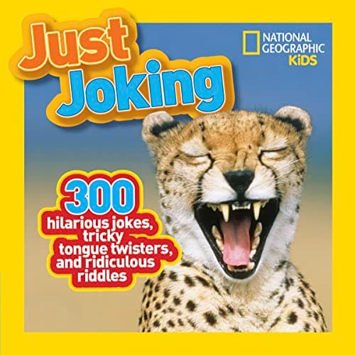 Book cover for National Geographic Kids Just Joking: 300 Hilarious Jokes, Tricky Tongue Twisters, and Ridiculous Riddles by National Geographic Kids