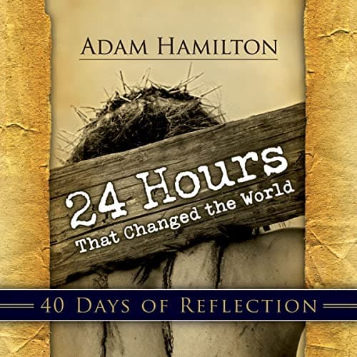 Book cover for 24 Hours That Changed the World: 40 Days of Reflection by Hamilton, Adam