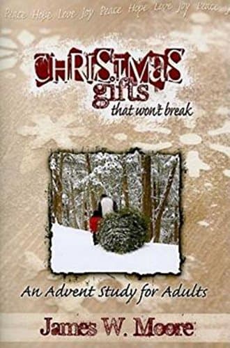 Book cover for Christmas Gifts That Won't Break: An Advent Study for Adults by Moore, James W.