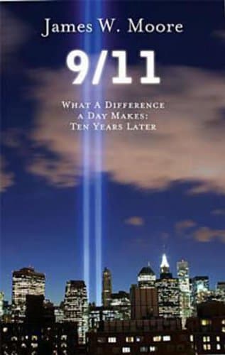 Book cover for 9/11: What a Difference a Day Makes, Ten Years Later by Moore, James W.
