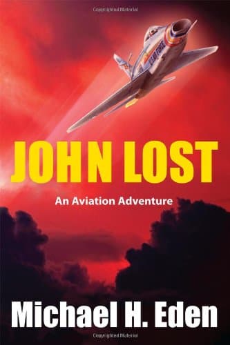 Book cover for John Lost: An Aviation Adventure by Eden, Michael H.