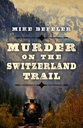 Book cover for Murder On The Switzerland Trail by Befeler, Mike