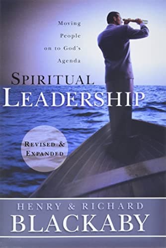 Book cover for Spiritual Leadership: Moving People on to God's Agenda, Revised and Expanded by Blackaby, Henry T.