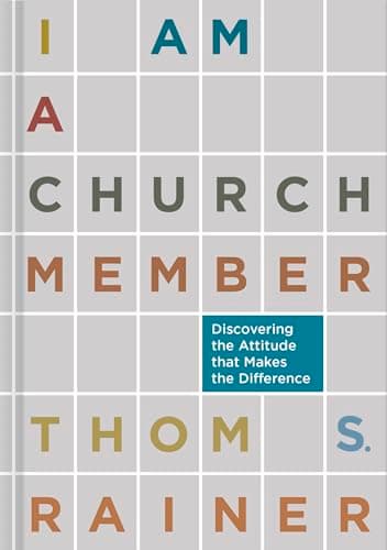 Book cover for I Am a Church Member: Discovering the Attitude that Makes the Difference by Rainer, Thom S.