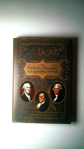 Book cover for The Essential Wisdom of the Founding Fathers (2009) by Carol Kelly-Gangi