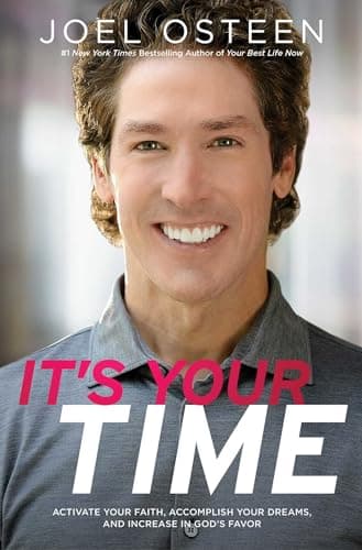 Book cover for It's Your Time: Activate Your Faith, Achieve Your Dreams, and Increase in God's Favor by Osteen, Joel