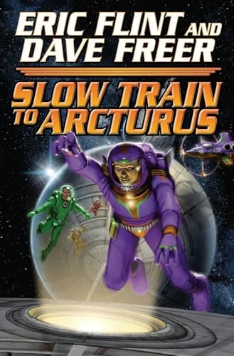 Book cover for Slow Train To Arcturus by Flint, Eric