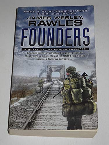 Book cover for Founders: A Novel of the Coming Collapse by Rawles, James Wesley