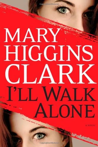 Book cover for I'll Walk Alone: A Novel by Clark, Mary Higgins