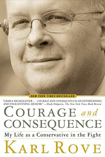 Book cover for Courage and Consequence: My Life as a Conservative in the Fight by Karl Rove