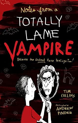 Book cover for Notes from a Totally Lame Vampire: Because the Undead Have Feelings Too! by Collins, Tim