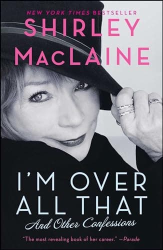 Book cover for I'm Over All That: And Other Confessions by MacLaine, Shirley