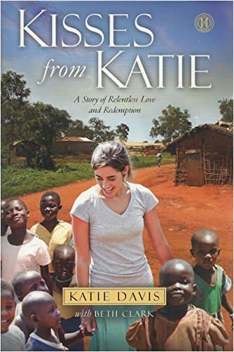 Book cover for Kisses from Katie: A Story of Relentless Love and Redemption by Katie Davis Majors