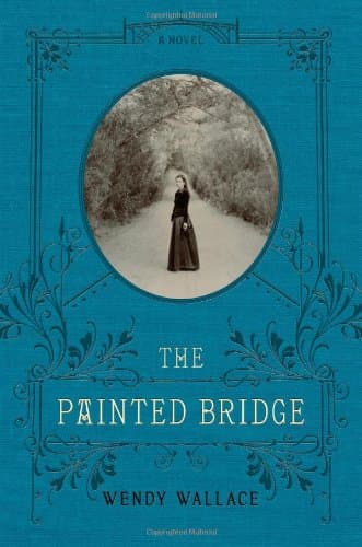 Book cover for The Painted Bridge: A Novel by Wallace, Wendy